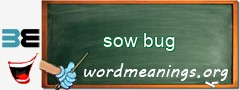 WordMeaning blackboard for sow bug